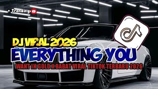 DJ EVERYTHING YOU WANT IN GOLD X BABAT BABAT || DJ LILY X BABAT BABAT VIRAL TIKTOK TERBARU 2026