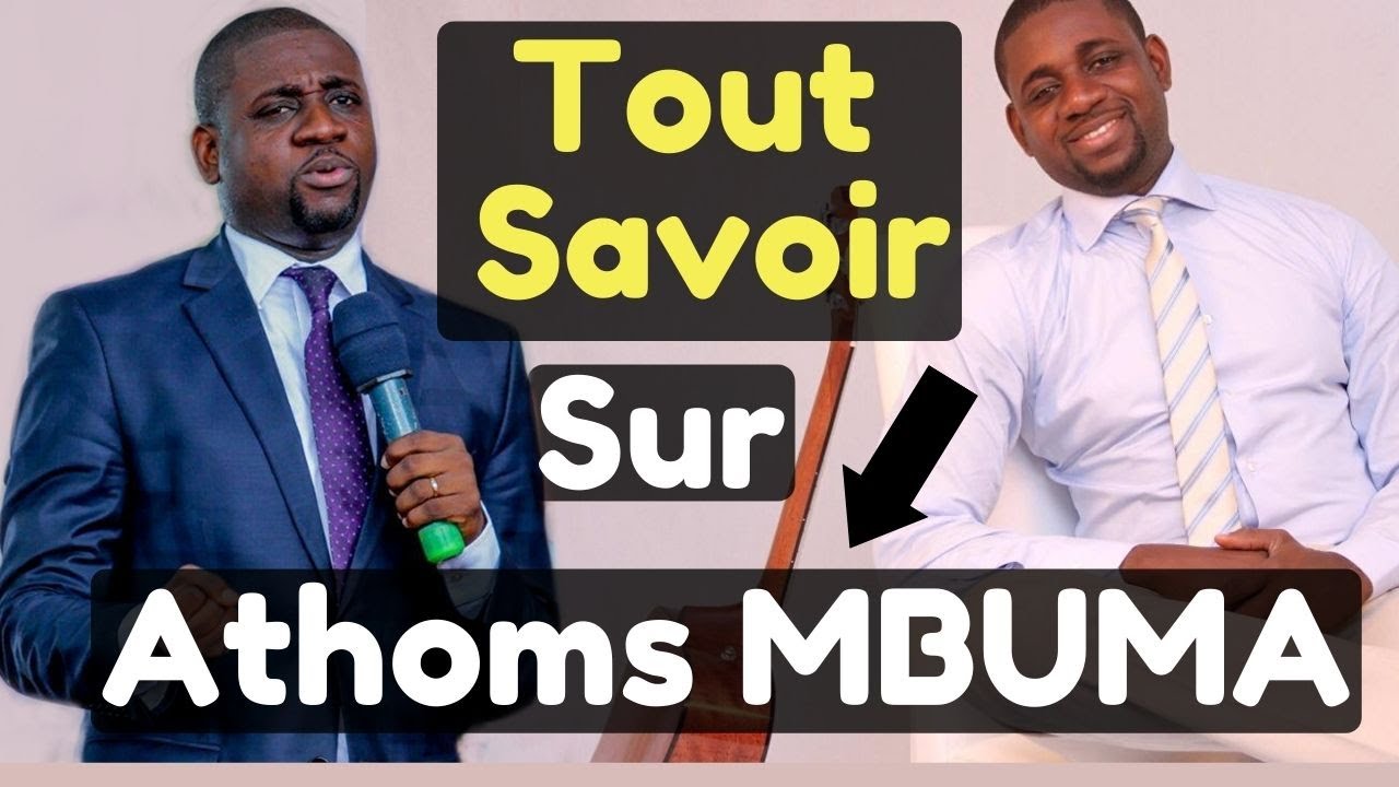 TOUT SAVOIR SUR PASTEUR ATHOMS MBUMA YouTube