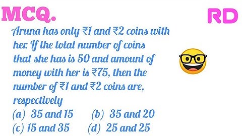 Aruna has only ₹1 and ₹2 coins with her. If the total number...|| MCQ RD SHARMA BOOK || Class 10 ||