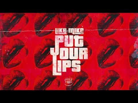 Like Mike - Put Your Lips
