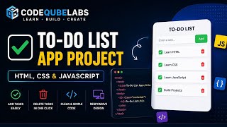 Build To-Do List App Using HTML CSS JavaScript | Beginner Project 2026 | CodeQubeLabs