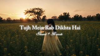 Download lagu 🔥 Tujh Mein Rab Dikhta Hai Slowed Reverb 💗 | Rab Ne Bana Di Jodi | | Lofi Song ✨#songs
