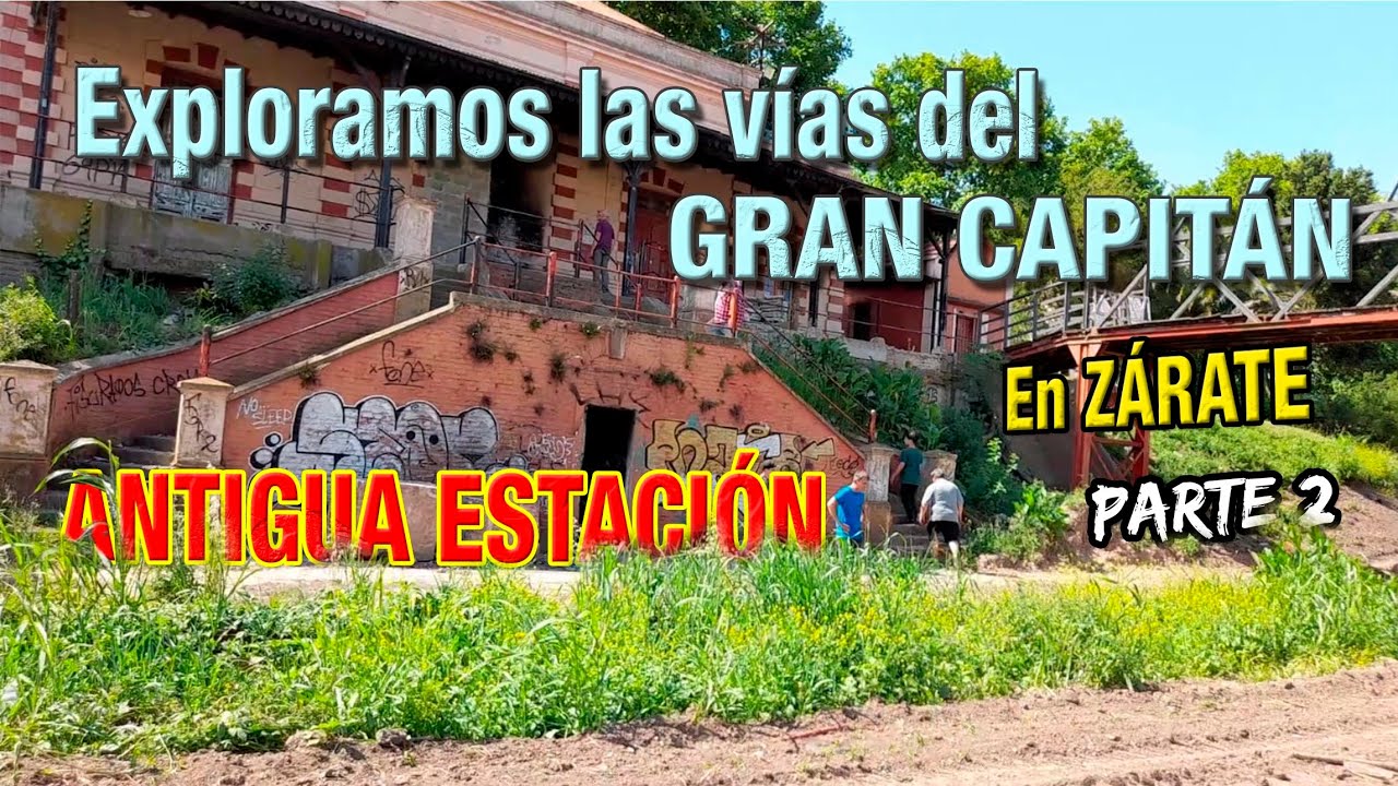 FERROCARRIL URQUIZA- EXPLORAMOS VIAS ANTIGUAS GRAN CAPITAN-ESTACION ZARATE hasta el FERRY- PARTE 2