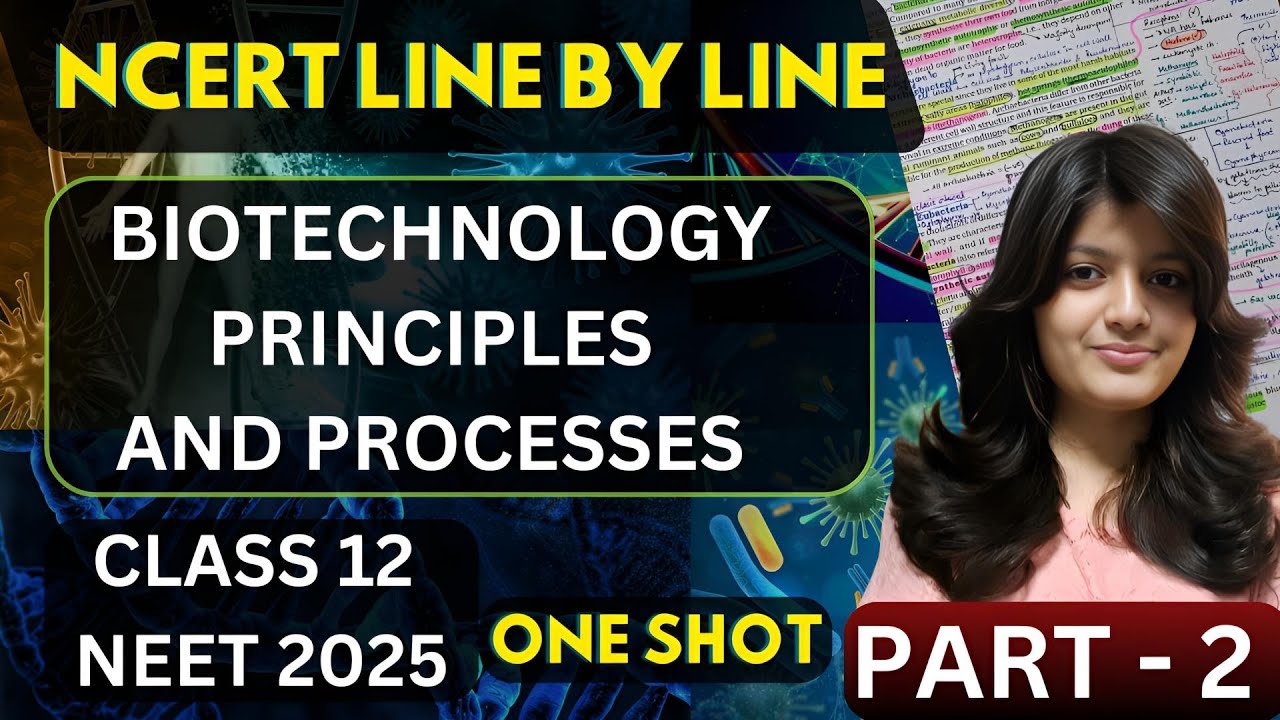 BIOTECHNOLOGY PRINCIPLES AND PROCESS CLASS 12 ONE SHOT |NEET 2025 | NCERT |BIOTECHNOLOGY ONE SHOT