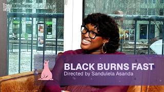 Interview with Sandulela Asanda, "BLACK BURNS FAST"