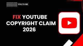 How to fix YouTube copyright claim 2026