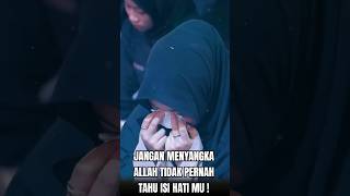Jangan Pernah Menyangka Allah Tidak Tahu Isi Hatu Mu dakwah shrt ahilmanfauzi