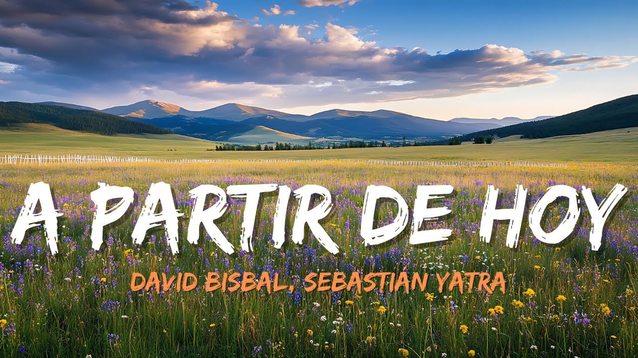 David Bisbal, Sebastián Yatra - A Partir De Hoy (Lyrics/ Letra) - YouTube
