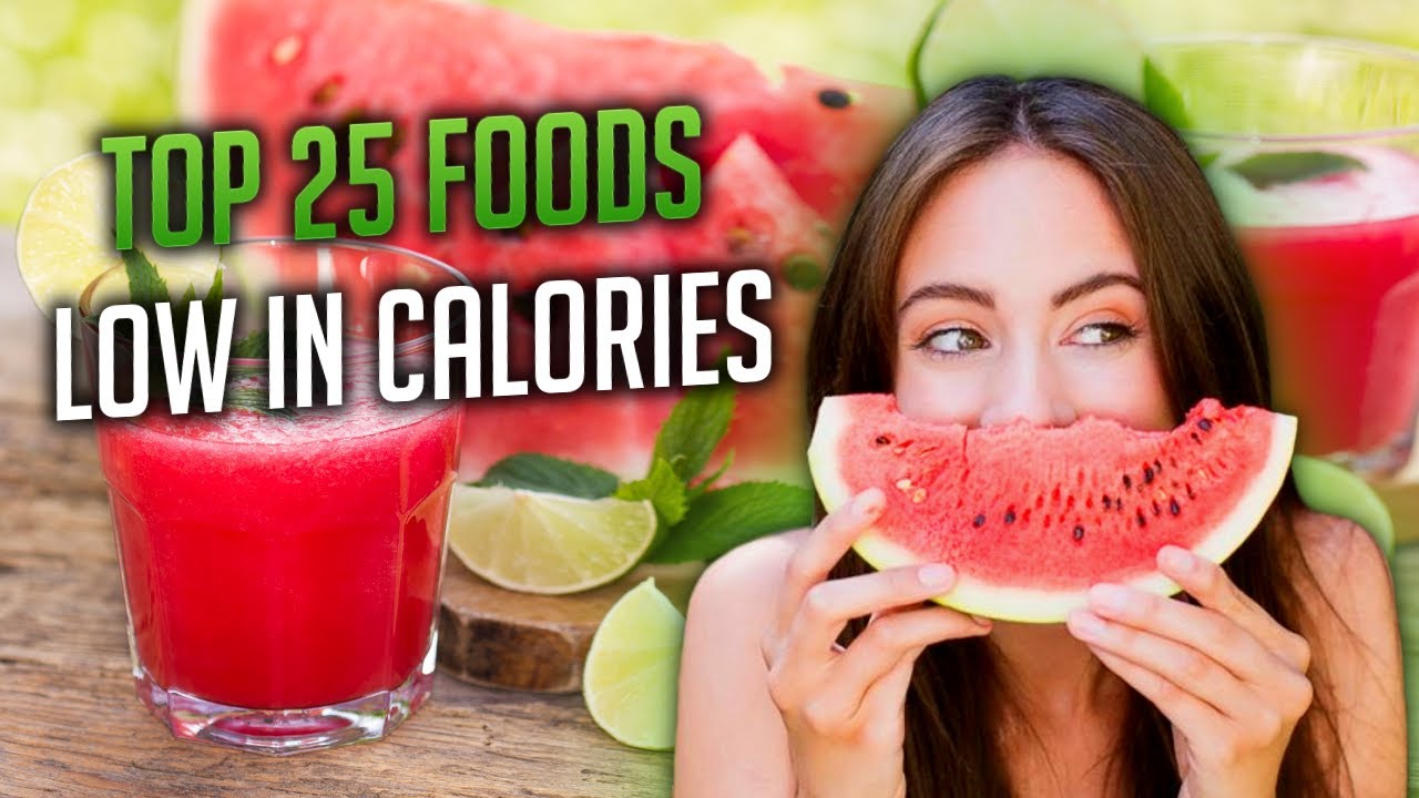TOP 25 Best Low Calorie Foods For Weight Loss YouTube