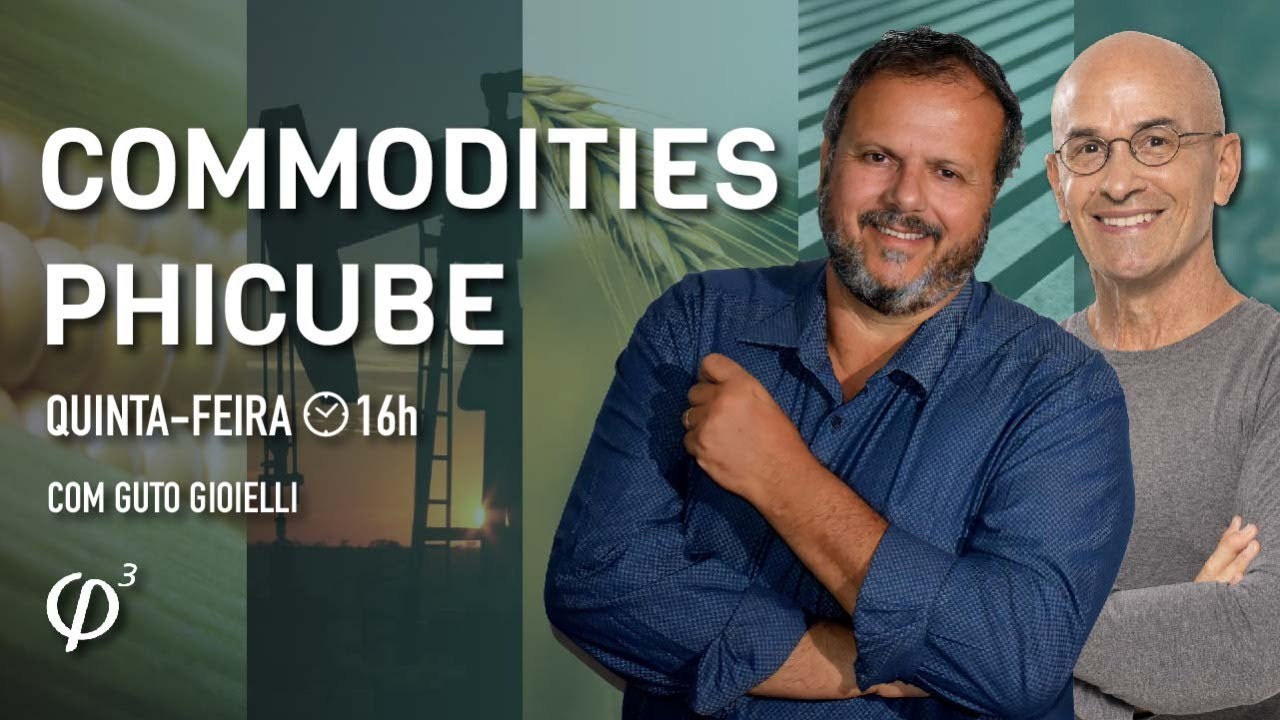 PhiCube Commodities com Guto Gioieli - 24FEV2022
