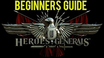 Heroes & Generals Beginners Guide
