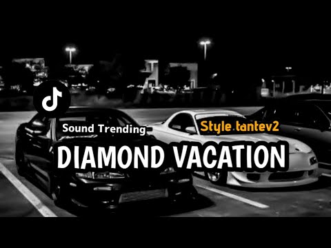 DJ DIAMOND VACATION STYLE TANTEV2 SLOW REMIX 2026