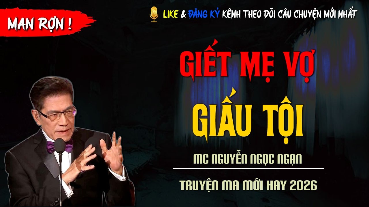 TRUYỆN MA MỚI : GIẾT MẸ VỢ GIẤU TỘI | TRUYỆN KINH DỊ CÓ THẬT MC NGUYỄN NGỌC NGẠN