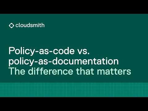Policy-as-code vs. policy-as-documentation: The difference that matters
