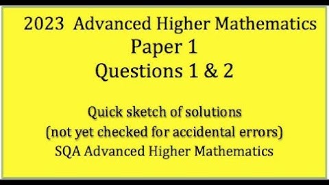 2023 SQA Adv. Higher Maths Paper 1 Nos. 1 & 2