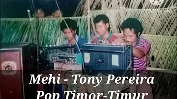 Mehi - "Tony Pereira Lagu Pop Timor Timur "