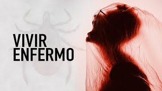 Vivo sufriendo la ENFERMEDAD DE LYME