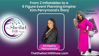 From 2 Inflatables to 6 Figure Event Planning Empire: Kimberly Perrymond's Story