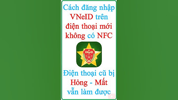 Cách đăng nhập VNeID trên thiết bị mới không có NFC