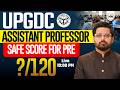 UPGDC Assistant Professor Safe Score for Pre 2026 | Expected Cut Off For Selection | Abhishek Sir