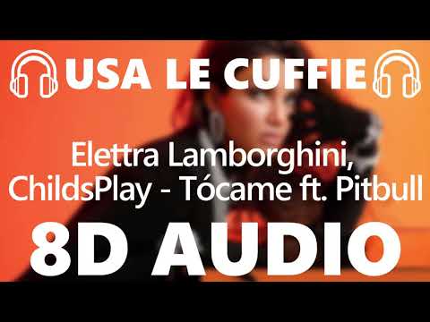 🎧-elettra-lamborghini,-childsplay---tócame-ft.-pitbull---8d-audio-🎧