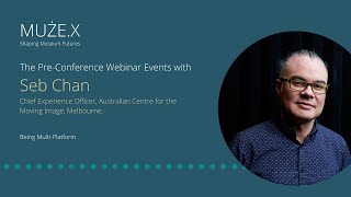 The Pre-Conference Webinar Event feat. Seb Chan
