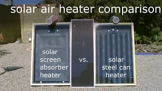 Solar Air Heater Comparison! - Steel Can Heater vs. Screen Absorber Heater (temp. tests)