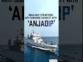 Indian Navy inducts Anjadip, fourth Anti-Submarine Warfare Shallow Water Craft #indiannavy #navy