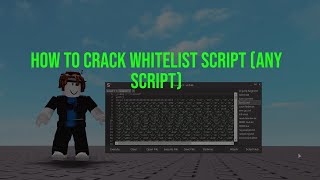 How to crack Roblox scripts with whitelist(Tutorial)