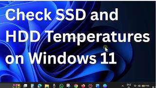 Best Way to Check SSD &amp; HDD Temperature on Windows 11 (2026 Guide)