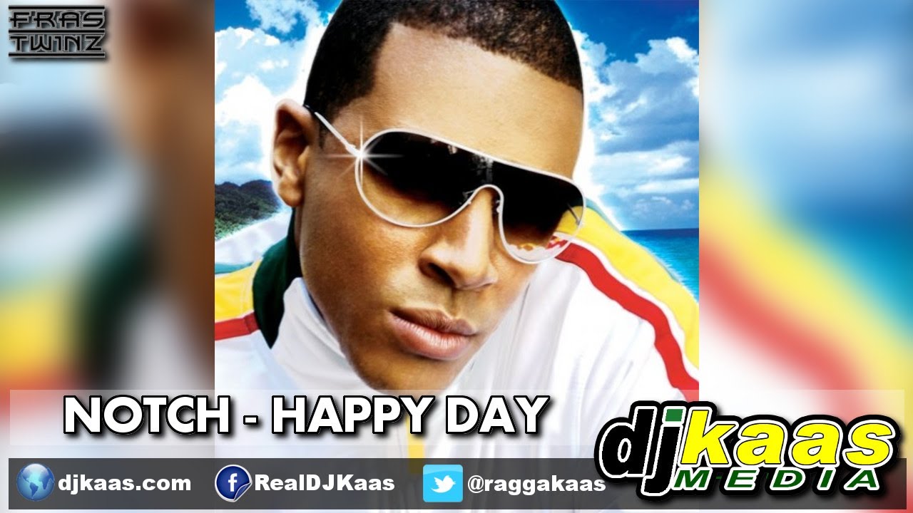 Notch - Happy Day (June 2014) Better Daze Riddim - Fras Twinz
