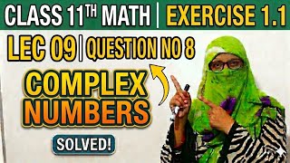 11th Class Math Ex 1.1 Q8 | Chapter 1 Complex Numbers | FSc Part 1 Math | PCTB NCERT New Syllabus 26