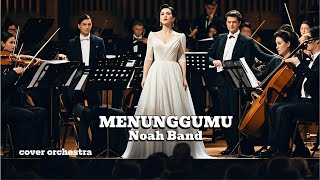 Menunggumu - Noah (cover orchestra) by Kay Musik