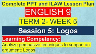 English 9 Term 2 Week 5 Session 5 | Logos: Using Logic to Support an Argument | MATATAG English