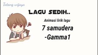 7 Samudera - Gamma1 -cover by Maulana ardiansyah lirik lagu animasi#7samudera #liriklagu #fypシ #fyp