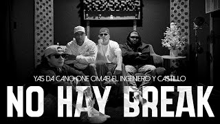 No Hay Break - Vany Music + Yas Da + Cano One + Omar El Ingeniero + Y Castillo ( Official Video )