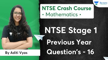 NTSE Stage 1 | Previous Year Questions - 16 | NTSE Crash Course | JEE Math Rankers | Aditi Vyas