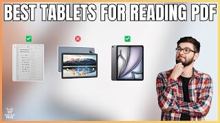 Best Tablets for Reading PDFs in 2026 - Budget, Mid-Range &amp; Premium Picks (Android &amp; iPad)