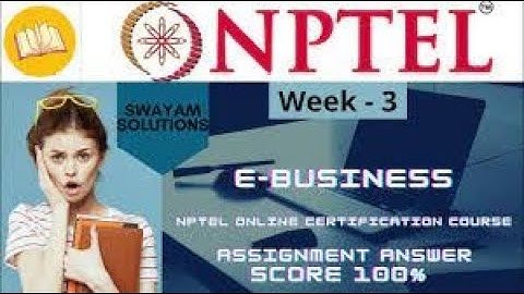 E - Business | Week 3 Quiz | Assignment 3 Solution | NPTEL | SWAYAM 2023