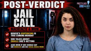 Mackenzie Shirilla Jail Call#72Mom   Post Verdict