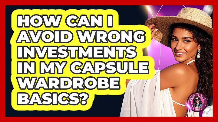 How Can I Avoid Wrong Investments In My Capsule Wardrobe Basics? - Glam Girl's Closet