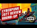 Cyberpunk 2077 Reviews Round-Up - IGN Now