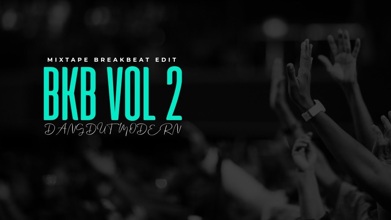 MIXTAPE BKB VOL 2 BREAKBEAT DANGDUT MODERN - ARIEF RASIT