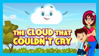 the cloud that couldnt cry fun learning story for kids when a cloud learns to cry