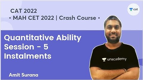 Instalments - MAH CET Crash Course 2022 | Quantitative Ability l Amit Surana