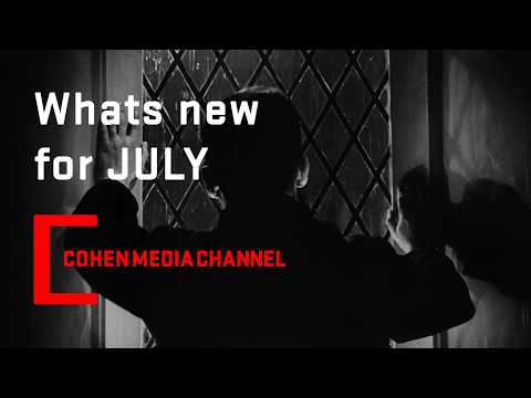 Now Streaming on the Cohen Media Channel - July 2026