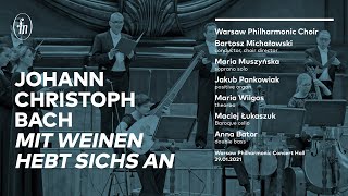 J.Ch. Bach - Mit Weinen hebt sichs an (Warsaw Philharmonic Choir, Bartosz Michałowski)