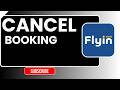 How to Cancel Booking on Flyin and Get a Refund 2026 | Refund Guide