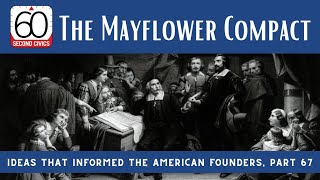 The Mayflower Compact: Ideas that Informed the American Founders, Part 67