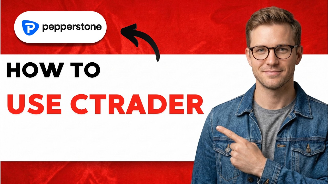 How to Use Pepperstone cTrader [2026 Full Guide] - YouTube